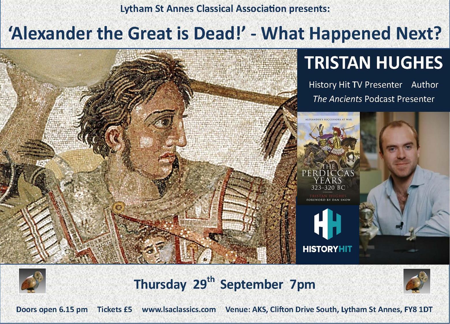 Lytham St Annes Classical Association Lecture - Alexander The Great Is Dead!’ - What Happened Next?